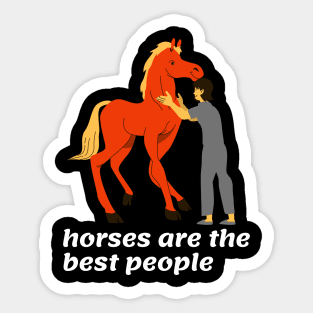 horses are the best people Sticker